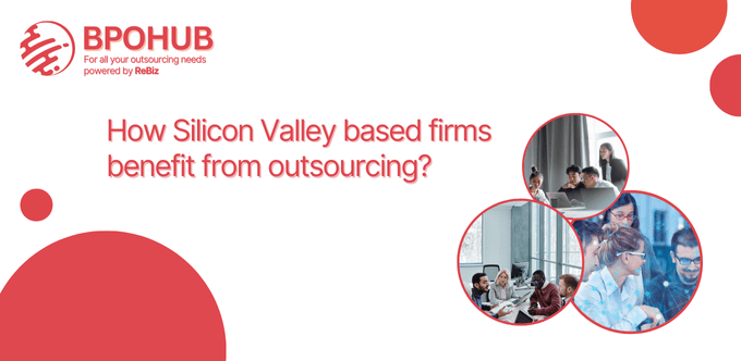 How Silicon Valley based firms benefit from outsourcing?